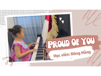 Proud Of You piano | Đông Hằng | Lớp nhạc Giáng Sol Quận 12